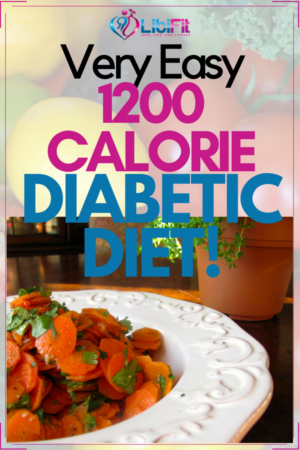 3 Easy 1200 Calorie Diabetic Diet Plans to Lose Weight Fast
