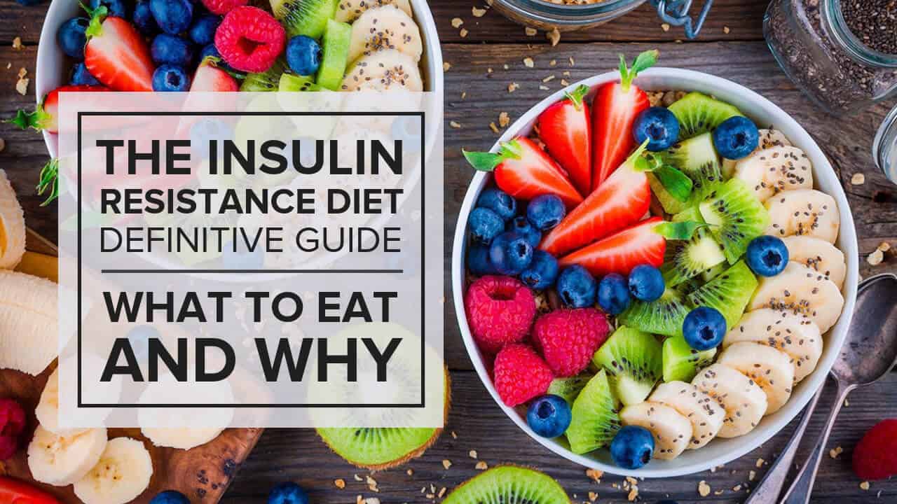 The Insulin Resistance Diet Definitive Guide  What to Eat ...